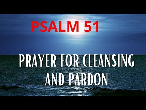 Psalm 51 Prayer For Cleansing And Pardon