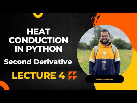 Second Derivative | 1D Heat Conduction | Lecture 4 | Simulating Fluid Flows Using Python