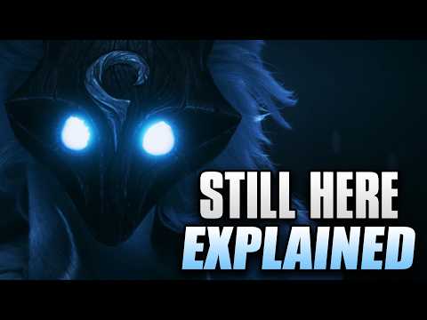 The Lore of &quot;Still Here&quot; Cinematic Explained