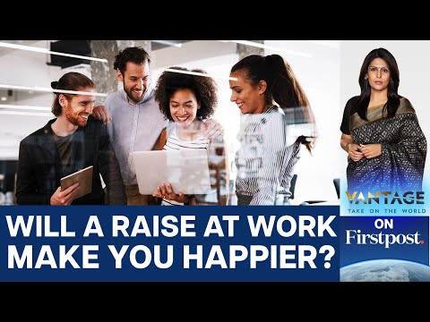 3 Reasons Why Raise at Work Won't Make You Very Happy | Vantage with Palki Sharma