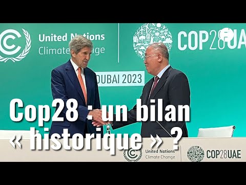 Cop28 : un bilan &laquo; historique &raquo;, aux avanc&eacute;es notables, mais &eacute;galement source d&rsquo;inqui&eacute;tudes