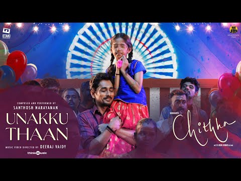 Unakku Thaan - Music Video | Chithha | Siddharth | Santhosh Narayanan | Deeraj Vaidy | Etaki