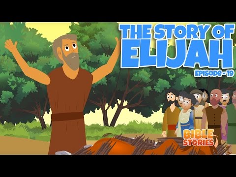 Bible Stories for Kids! The Story of Elijah (Episode 19)