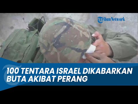 Ratusan Tentara Israel Luka Mata hingga Buta Akibat Ledakan saat Perang di Gaza