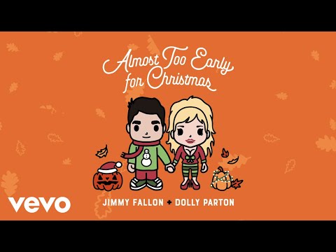 Jimmy Fallon, Dolly Parton - Almost Too Early For Christmas (Audio)