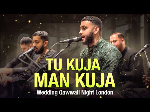 Tu Kuja Man Kuja | London Qawwali Night