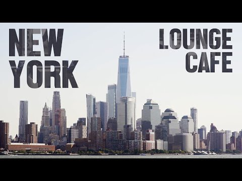 New York Lounge Caf&eacute; - Cool Music