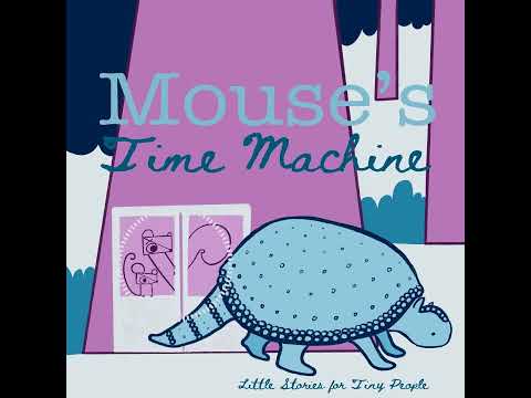 Mouse's Time Machine | Audio Story for Kids