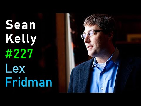 Sean Kelly: Existentialism, Nihilism, and the Search for Meaning | Lex Fridman Podcast 