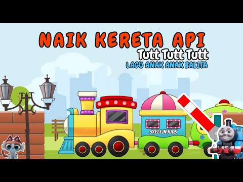 NAIK KERETA API TUTT TUTT TUTT || LAGU ANAK BALITA || LAGU ANAK TERPOPULER