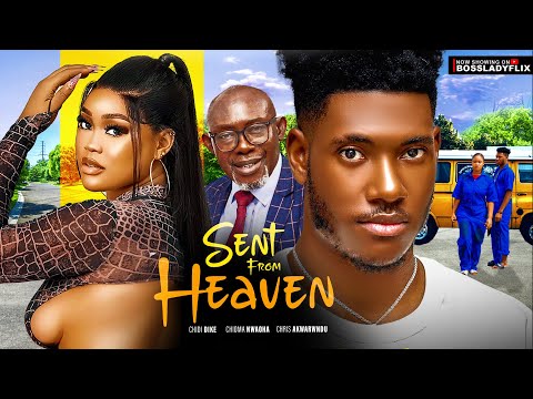 SENT FROM HEAVEN - Chidi Dike, Chioma Nwaoha, Chris Akwarandu latest 2023 nigerian movies