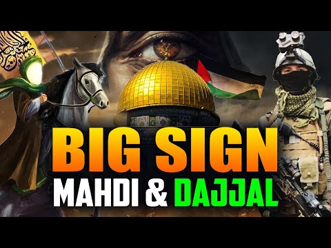 BIG SIGN OF MAHDI &amp;amp; DAJJAL'S ARRIVAL