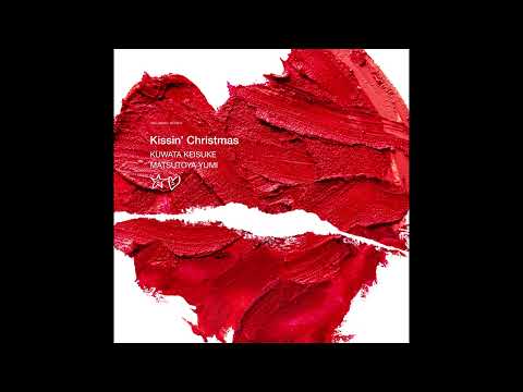 桑田佳祐＆松任谷由実 - Kissin&rsquo; Christmas (クリスマスだからじゃない) 2023 [Official Audio]