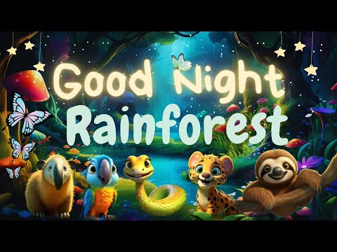 Goodnight Rainforest  | Perfect Calming Bedtime Story for Toddlers with Rain Sounds