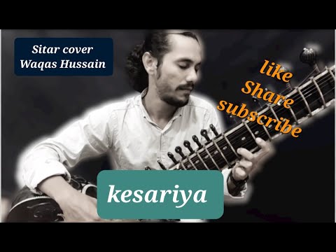 Kesariya - Brahmāstra |Sitar Cover |Waqas Hussain | Farmaishi Program Series Song #21