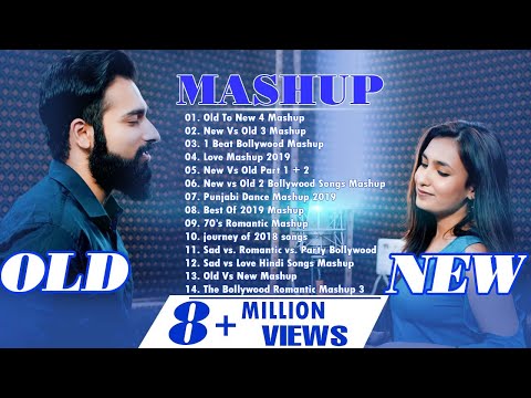 OLD VS NEW BOLLYWOOD MASHUP- HINDI ROMANTIC MASHUP SONGS 2021-INDIAN MASHUP 2021