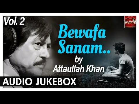 Bewafa Sanam Vol.2 | Attaullah Khan Sad Songs | Most Popular Romantic Songs