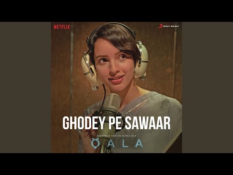 Ghodey Pe Sawaar (From &quot;Qala&quot;)