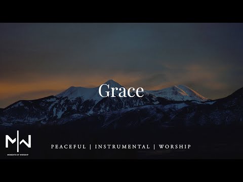 Grace | Soaking Worship Music Into Heavenly Sounds // Instrumental Soaking Worship