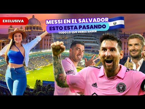 🔥🤯IMPACTANTE: MESSI  en EL SALVADOR Lo que NO te cuentan los medios TODO sobre su llegada!