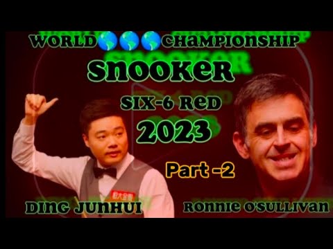 Ronnie O'Sullivan Vs Ding Junhui  | Six -6 Red | 2023 | World Championship Snooker | Part -2 |