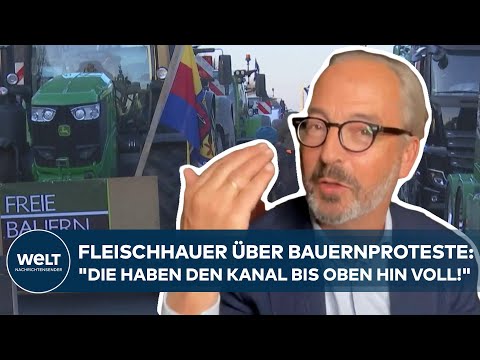 BAUERNPROTESTE IN DEUTSCHLAND: Fleischhauer &quot;Die haben den Kanal bis oben hin voll!&quot; | WELT Meinung