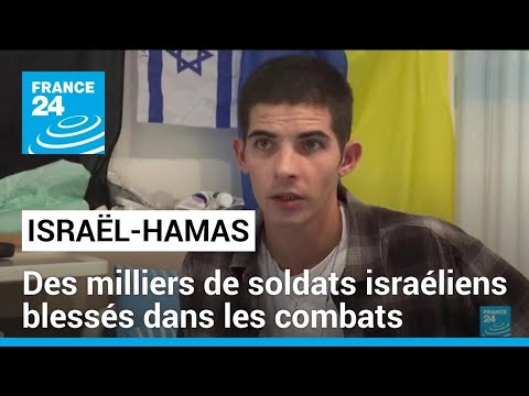 Guerre Isra&euml;l-Hamas : des milliers de soldats isra&eacute;liens bless&eacute;s dans les combats &bull; FRANCE 24