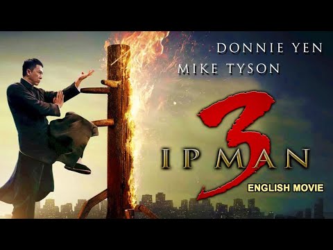 IP MAN 3 - English Dubbed Donnie Yen Action Movie