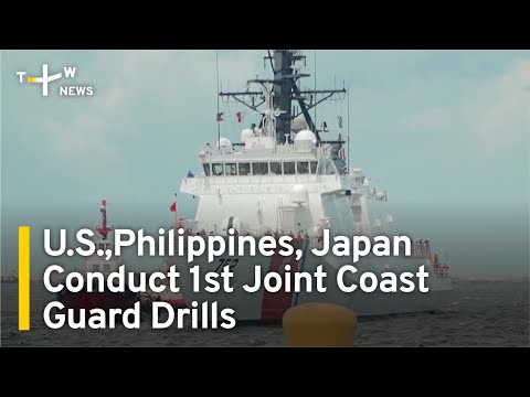 U.S., Philippines, Japan Conduct First Joint Coast Guard Drills | TaiwanPlus News