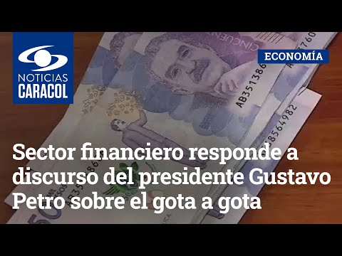 Sector financiero responde a discurso del presidente Gustavo Petro sobre el gota a gota