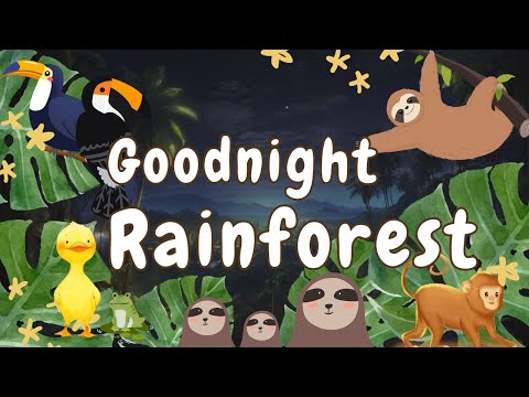 Goodnight Rainforest｜KIDS STORY｜bed time cozy story ｜Fall Asleep in Under 10 MINUTES