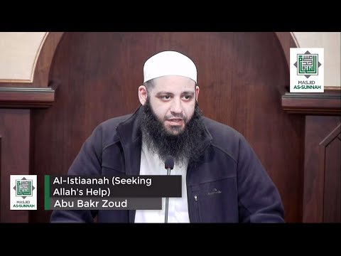 Al Istiaanah (Seeking Allah's Help) | Abu Bakr Zoud