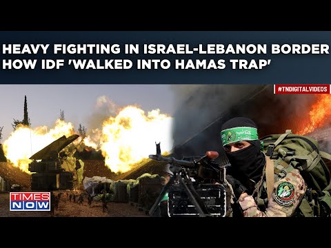 How IDF Soldiers 'Walked Into Hamas Trap'| Heavy Fighting In Israel-Lebanon Border Underway