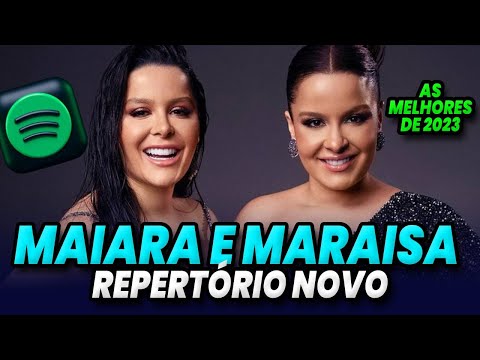 MAIARA E MARAISA AS MAIS TOCADAS  DE 2023 ( MUSICA INEDITA)