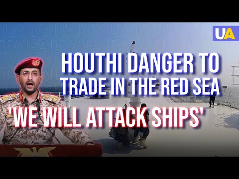 Yemen Houthi Danger to Disrupt Global Trade in the Red Sea