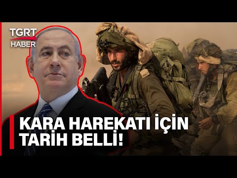 Netanyahu A&ccedil;ıkladı! İsrail Gazze&rsquo;ye Kara Harekatının Tarihini Belirledi &ndash; TGRT Haber