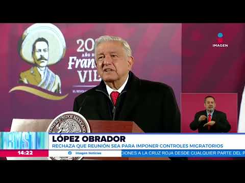 L&oacute;pez Obrador rechaza que reuni&oacute;n con Antony Blinken sea para imponer controles migratorios | CM