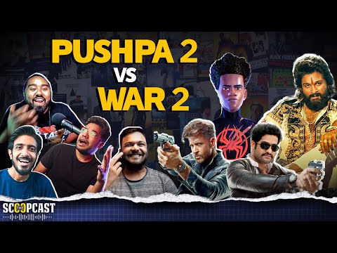 PUSHPA 2 vs WAR 2 | ScoopCast 38