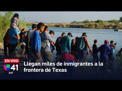 Llegan miles de inmigrantes a la frontera de Texas | EN VIVO