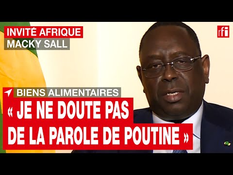 Acc&egrave;s aux biens alimentaires: &laquo;Je ne doute pas de la parole de Poutine&raquo;, dit Macky Sall &bull; RFI