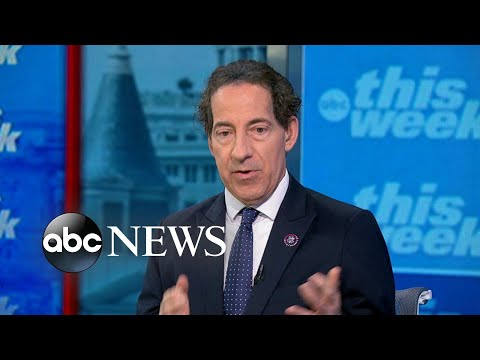 I have confidence in DOJ to 'do the right thing': Jan. 6 panel member Rep. Raskin | ABC News