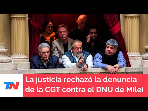 La Justicia rechaz&oacute; la cautelar de la CGT contra el DNU de Milei porque todav&iacute;a no entr&oacute; en vigencia