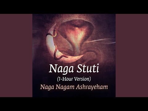 Naga Stuti (Naga Nagam Ashrayeham) (1 Hour Version)