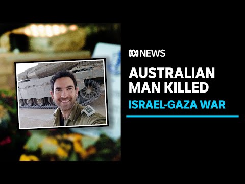 Australian man serving with Israeli army killed inside Gaza | ABC News