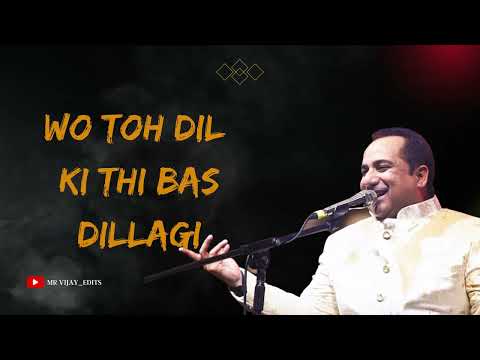 Wo Toh Dil Ki Thi Bas Dillagi | Rahat Fateh Ali Khan 