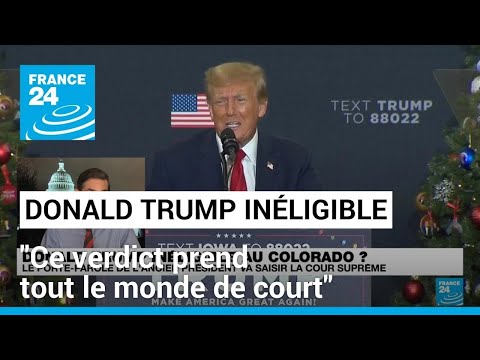 Donald Trump in&eacute;ligible dans le Colorado : &quot;Ce verdict prend tout le monde de court&quot; &bull; FRANCE 24