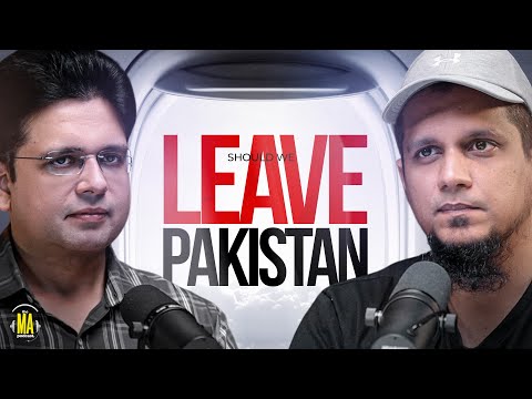 Should We Leave Pakistan? || The MA Podcast feat. Saqib Azhar