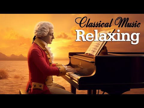 Relaxing classical music: Mozart | Beethoven | Chopin | Bach Schubert | Brahms ...