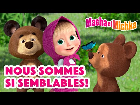 Masha et Michka 💗 Nous sommes si semblables ! 💗 Collection de chansons pour enfant