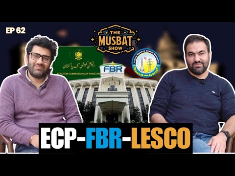 The HIDDEN Threads of ECP - FBR - LESCO | The Musbat Show - Ep 62